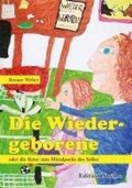 Cover: Die Wiedergeborene oder die Reise zum Mittelpunkt des Selbst - ibidem