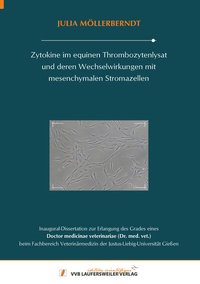 Abbildung von: Zytokine im equinen Thrombozytenlysat und deren Wechselwirkungen mit mesenchymalen Stromazellen - VVB Laufersweiler Verlag