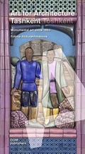 Cover: Tashkent/Toshkent. Art for Architecture - DOM publishers