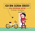 Cover: Ich bin schon gro&szlig;! - Ben b&uuml;y&uuml;d&uuml;m artik! - Amiguitos - Sprachen f&uuml;r Kinder