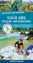 Cover: Naturzeit mit Kindern: Soca und Triglav Nationalpark - Naturzeit Reiseverlag