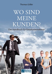 Abbildung von: Wo sind meine Kunden? - Mentoren-Media-Verlag
