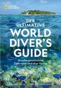 Abbildung von: Der ultimative World Diver's Guide - National Geographic Deutschland