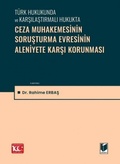 Cover: Ceza Muhakemesinin Sorusturma Evresinin Aleniyete Karsi Korunmasi;T&uuml;rk Hukukunda ve Karsilastirmali Hukukta - Adalet Yayinevi