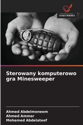 Cover: Sterowany komputerowo gra Minesweeper - Wydawnictwo Nasza Wiedza