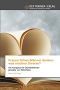 Cover: Frauen fuehlen-Maenner denken-was machen Diverse? - Trainerverlag