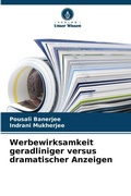 Cover: Werbewirksamkeit geradliniger versus dramatischer Anzeigen - Verlag Unser Wissen