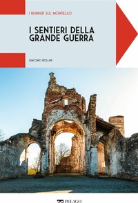 Abbildung von: I bunker sul Montello - Pelago