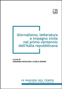 Abbildung von: Giornalismo, letteratura e impegno civile nel primo ventennio dell'Italia repubblicana - tab edizioni