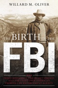 Cover: The Birth of the FBI - Bloomsbury eBooks US