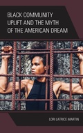 Cover: Black Community Uplift and the Myth of the American Dream - Bloomsbury eBooks US