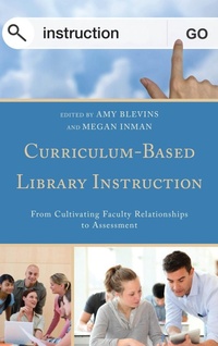 Enlarge image Cover: Curriculum-Based Library Instruction - Rowman & Littlefield Publishers