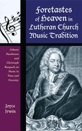 Cover: Foretastes of Heaven in Lutheran Church Music Tradition - Rowman & Littlefield Publishers