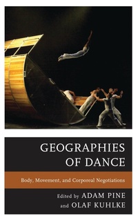 Enlarge image Cover: Geographies of Dance - Lexington Books