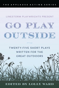 Abbildung von: LineStorm Playwrights Present Go Play Outside - Bloomsbury eBooks US