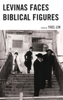 Cover: Levinas Faces Biblical Figures - Lexington Books