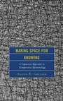 Cover: Making Space for Knowing - Lexington Books