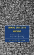 Cover: Making Space for Knowing - Lexington Books