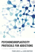 Cover: Psychoneuroplasticity Protocols for Addictions - Rowman & Littlefield Publishers
