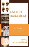 Cover: Saving the Neanderthals - Lexington Books/Fortress Academic
