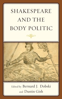 Enlarge image Cover: Shakespeare and the Body Politic - Lexington Books
