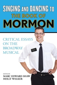 Enlarge image Cover: Singing and Dancing to The Book of Mormon - Rowman & Littlefield Publishers