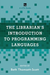 Enlarge image Cover: The Librarian's Introduction to Programming Languages - Bloomsbury eBooks US