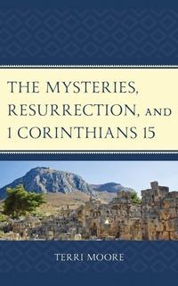 Abbildung von: The Mysteries, Resurrection, and 1 Corinthians 15 - Lexington Books/Fortress Academic
