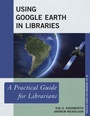 Cover: Using Google Earth in Libraries - Rowman & Littlefield Publishers