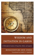 Cover: Wisdom and Initiation in Gabon - Lexington Books