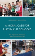 Cover: A Moral Case for Play in K-12 Schools - Lexington Books