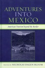 Cover: Adventures into Mexico - Bloomsbury eBooks US
