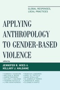 Cover: Applying Anthropology to Gender-Based Violence - Lexington Books