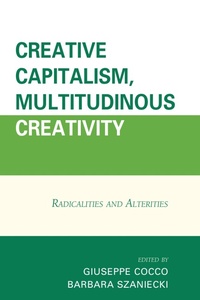 Enlarge image Cover: Creative Capitalism, Multitudinous Creativity - Lexington Books