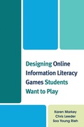 Cover: Designing Online Information Literacy Games Students Want to Play - Rowman & Littlefield Publishers