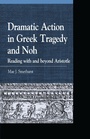 Cover: Dramatic Action in Greek Tragedy and Noh - Lexington Books