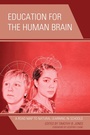 Cover: Education for the Human Brain - Rowman & Littlefield Education