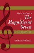 Cover: Elmer Bernstein's The Magnificent Seven - Bloomsbury eBooks US