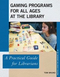 Enlarge image Cover: Gaming Programs for All Ages at the Library - Rowman & Littlefield Publishers