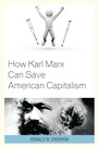 Cover: How Karl Marx Can Save American Capitalism - Bloomsbury eBooks US