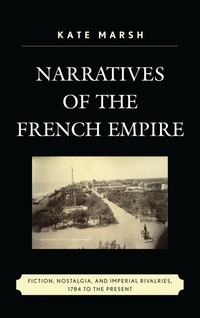 Enlarge image Cover: Narratives of the French Empire - Lexington Books