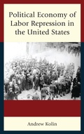 Cover: Political Economy of Labor Repression in the United States - Bloomsbury eBooks US