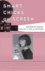 Cover: Smart Chicks on Screen - Rowman & Littlefield Publishers
