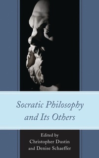 Enlarge image Cover: Socratic Philosophy and Its Others - Lexington Books