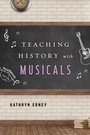 Cover: Teaching History with Musicals - Rowman & Littlefield Publishers