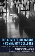 Cover: The Completion Agenda in Community Colleges - Rowman & Littlefield Publishers