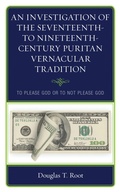 Cover: An Investigation of the Seventeenth- to Nineteenth-Century Puritan Vernacular Tradition - Lexington Books