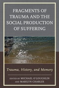 Cover: Fragments of Trauma and the Social Production of Suffering - Rowman & Littlefield Publishers