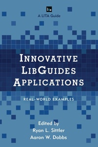 Enlarge image Cover: Innovative LibGuides Applications - Rowman & Littlefield Publishers