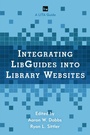 Cover: Integrating LibGuides into Library Websites - Rowman & Littlefield Publishers